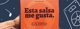 Each DJ. He brings in his own way a vision of salsa and a very interesting sector contributing to the cultural richness
