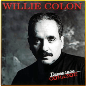 Willie Colón - Image of Too Much Heart