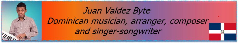 Juan Valdez Byte Dominican musician, arranger, composer and singer-songwriter.