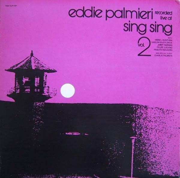 Eddie Palmieri brought salsa for the first time and live from Sing Sing Penitentiary in New York