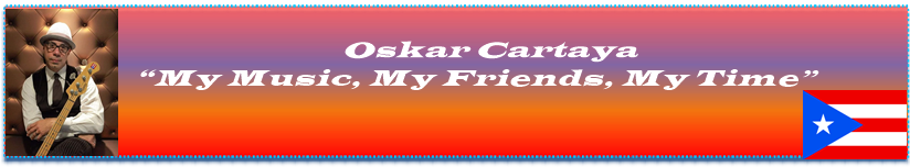 Oskar Cartaya “My Music, My Friends, My Time”