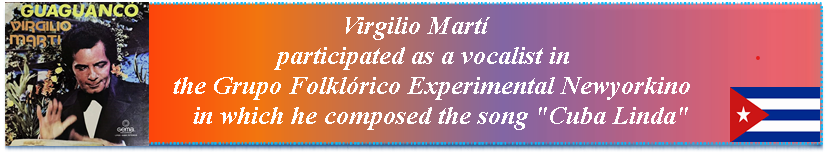 He participated in the "Grupo Folklórico Experimental Newyorkino", where he was their vocalist and percussionist, in 1975. During his stay with them, he composed the song "Cuba Linda".