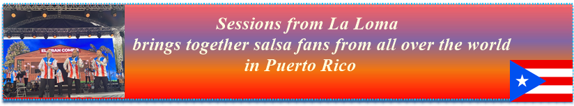 Sessions from La Loma brings together salsa fans from all over the world in Puerto Rico