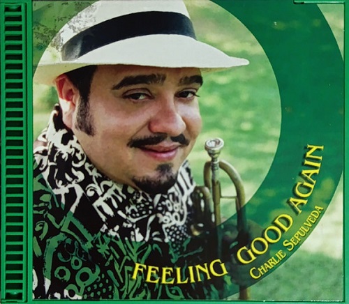 Charlie Sepulveda Feeling Good Again, Lanzado en 2003