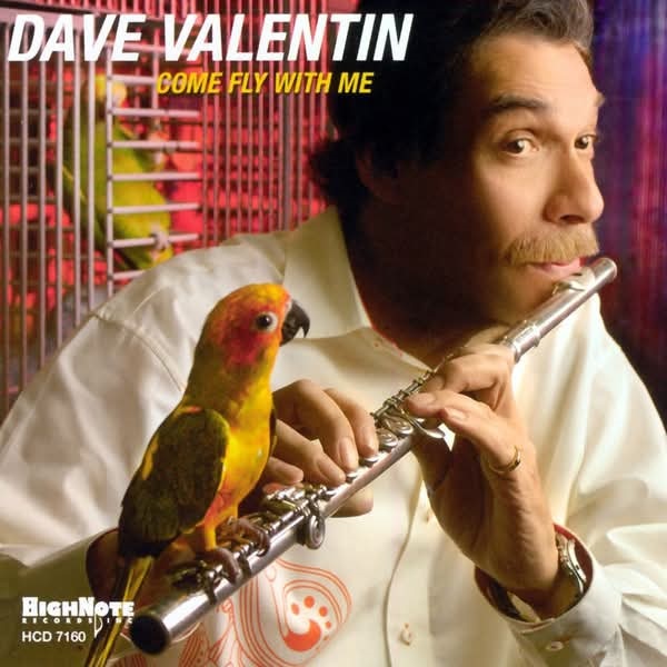 Dave Valentin - Come Fly With Me