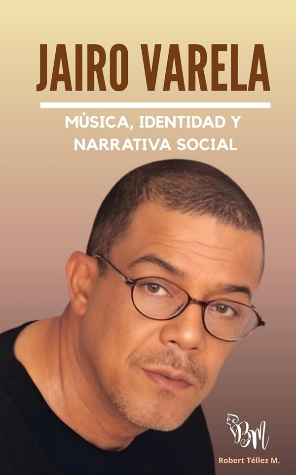 Jairo Varela. Música, Identidad y Narrativa Social